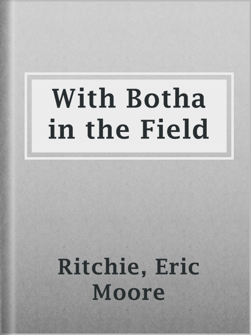 Title details for With Botha in the Field by Eric Moore Ritchie - Available